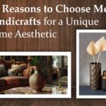 10 Reasons to Choose Metal Handicrafts for a Unique Home Aesthetic