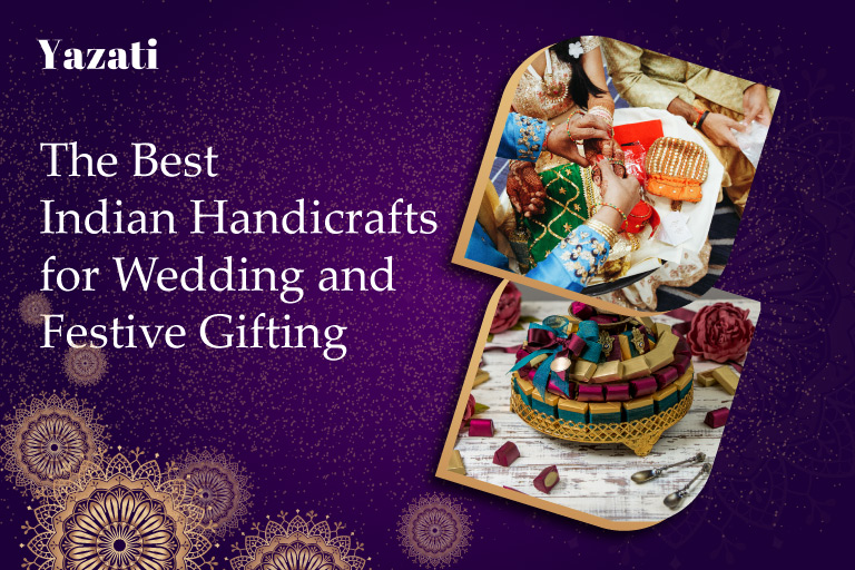 The Best Indian Handicrafts for Wedding and Festive Gifting