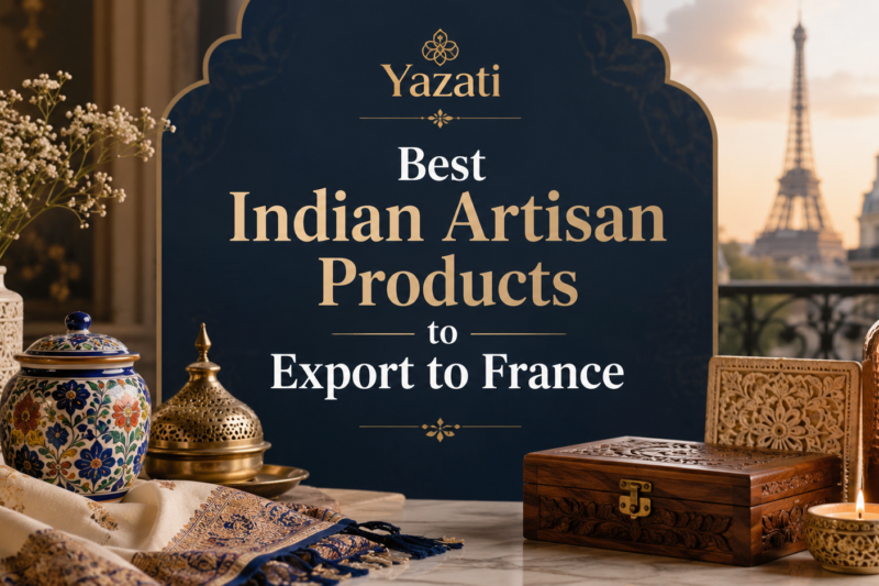 Best Indian Artisan Products to Export to France