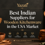 Best Indian Suppliers for Wooden Kitchenware in the USA Market