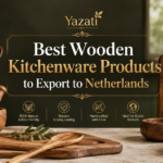 Best Wooden Kitchenware Products to Export to Netherlands
