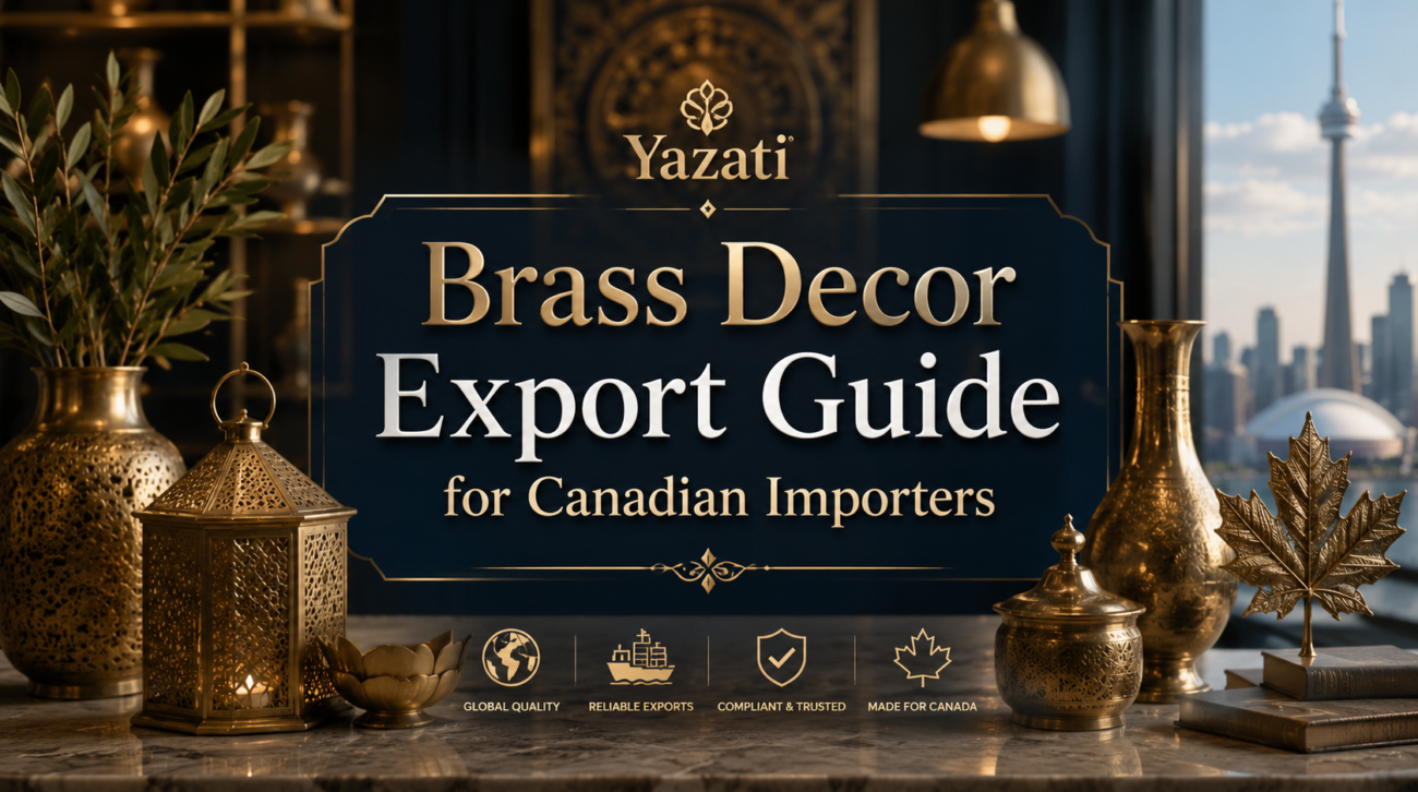 Brass Decor Export Guide for Canadian Importers