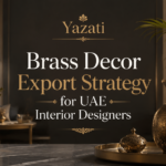Brass Decor Export Strategy for UAE Interior Designers