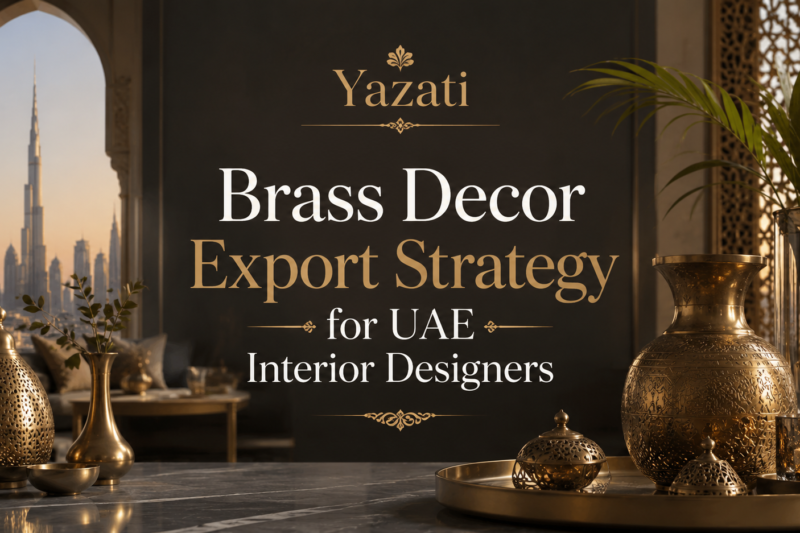 Brass Decor Export Strategy for UAE Interior Designers