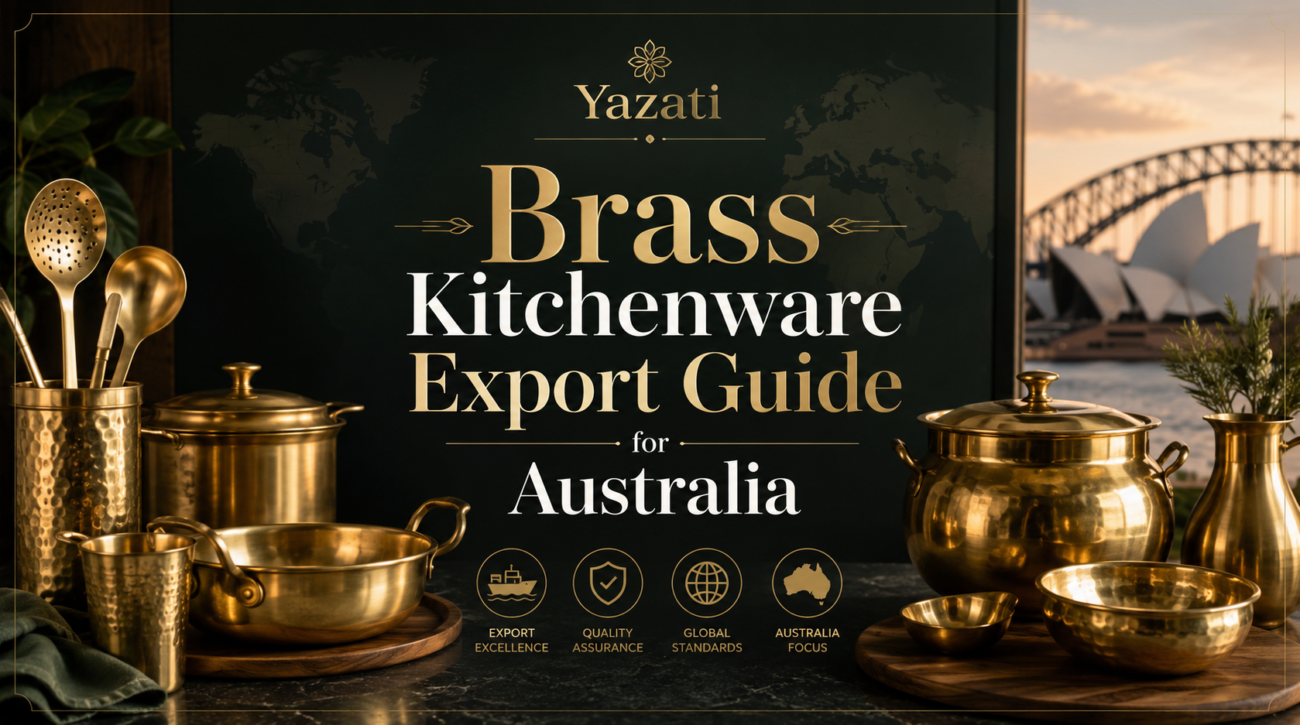 Brass Kitchenware Export Guide for Australia
