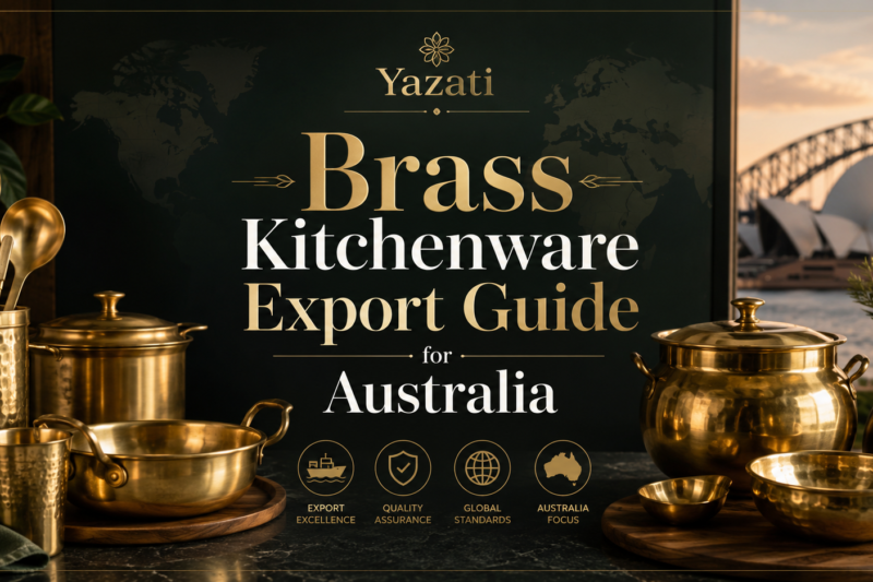 Brass Kitchenware Export Guide for Australia