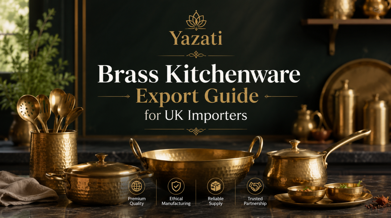 Brass Kitchenware Export Guide for UK Importers