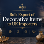 Bulk Export of Decorative Items to UK Importers