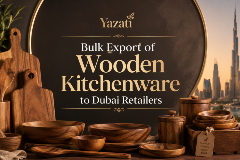 Bulk Export of Wooden Kitchenware to Dubai Retailers