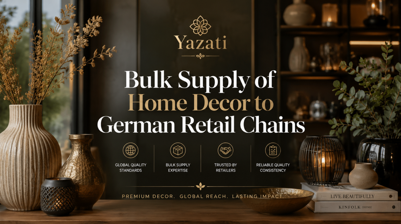 Bulk Supply of Home Decor to German Retail Chains