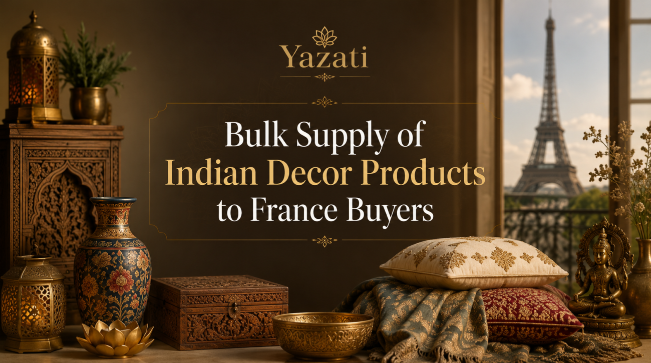 Bulk Supply of Indian Decor Products to France Buyers