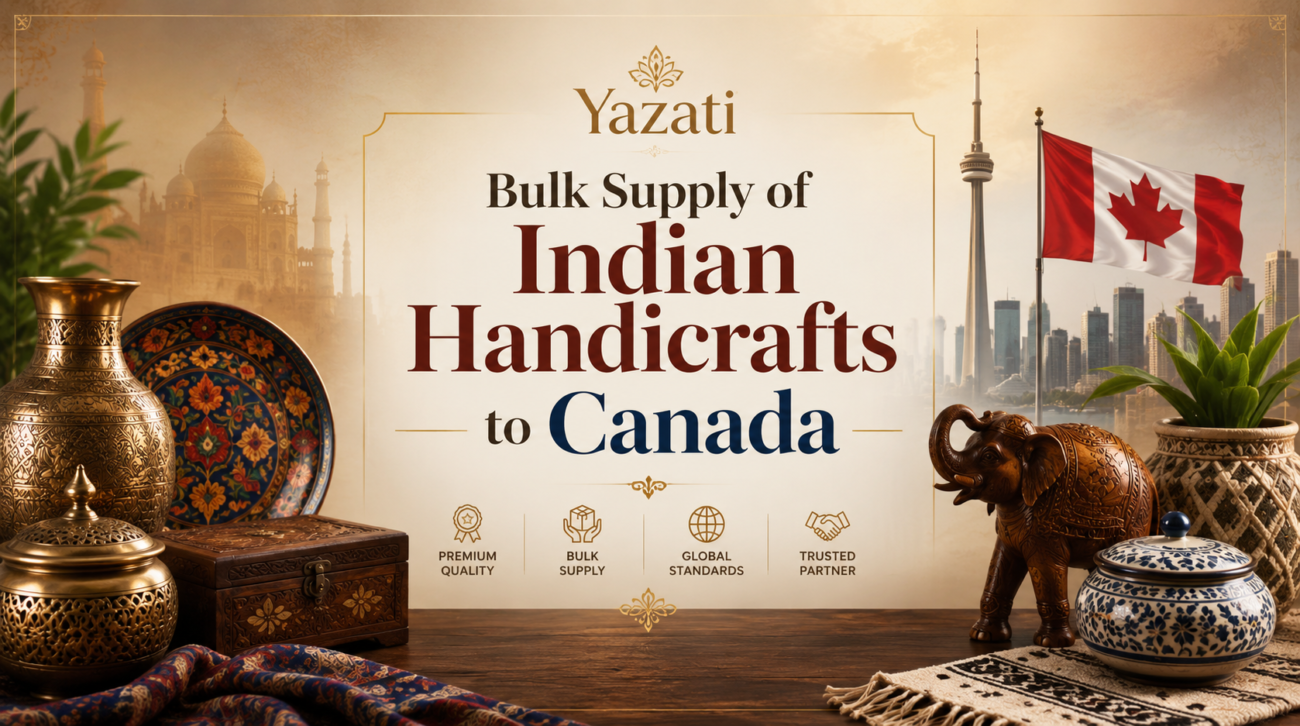Bulk Supply of Indian Handicrafts to Canada
