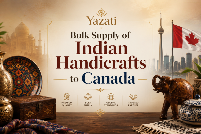 Bulk Supply of Indian Handicrafts to Canada