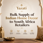 Bulk Supply of Indian Home Decor to South Africa Retailers