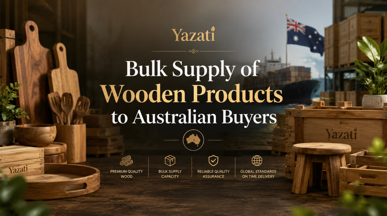 Bulk Supply of Wooden Products to Australian Buyers