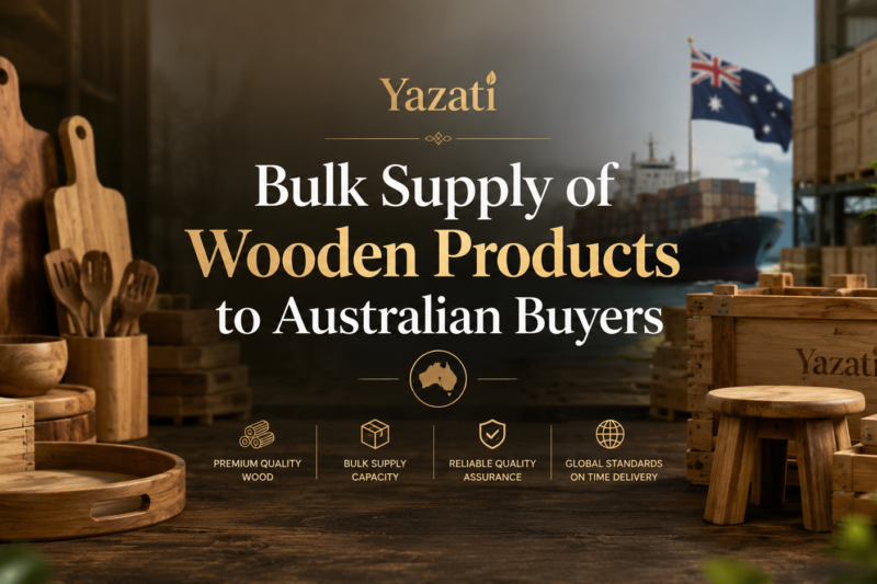 Bulk Supply of Wooden Products to Australian Buyers