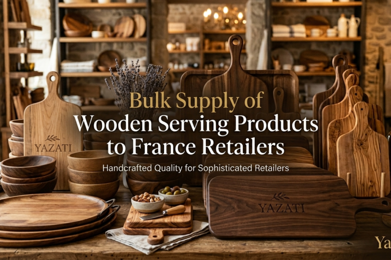 Bulk Supply of Wooden Serving Products to France Retailers