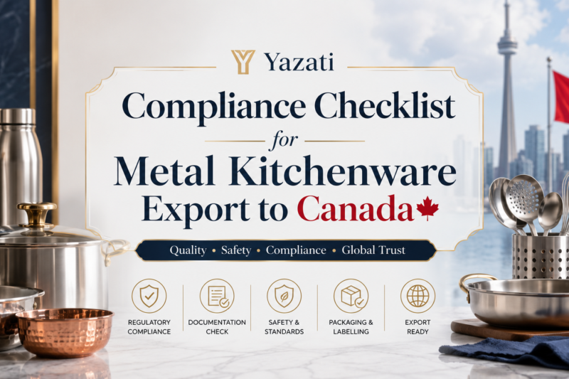 Compliance Checklist for Metal Kitchenware Export to Canada