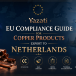 EU Compliance Guide for Copper Products Export to Netherlands
