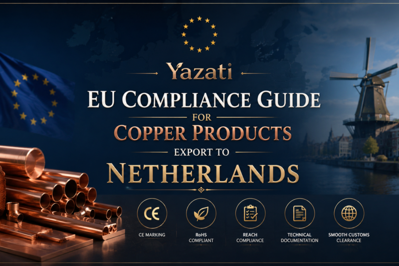 EU Compliance Guide for Copper Products Export to Netherlands
