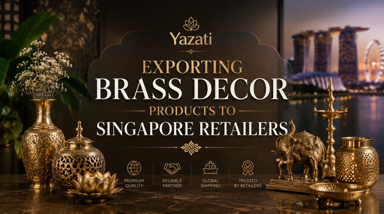 Exporting Brass Decor Products to Singapore Retailers