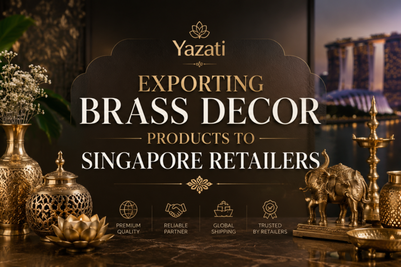 Exporting Brass Decor Products to Singapore Retailers