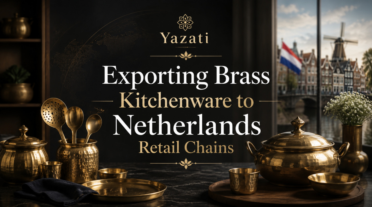 Exporting Brass Kitchenware to Netherlands Retail Chains