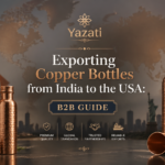 Exporting Copper Bottles from India to the USA: B2B Guide