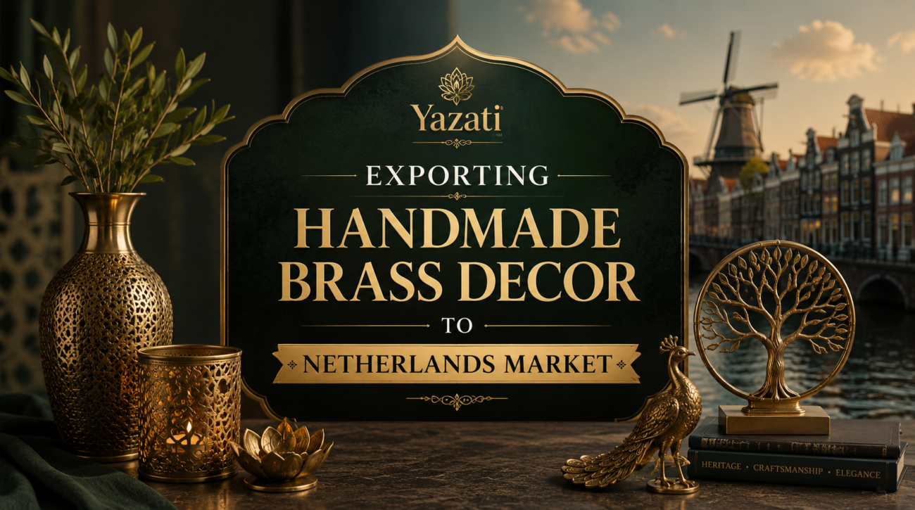 Exporting Handmade Brass Decor to Netherlands Market