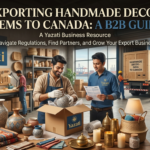 Exporting Handmade Decor Items to Canada: B2B Guide
