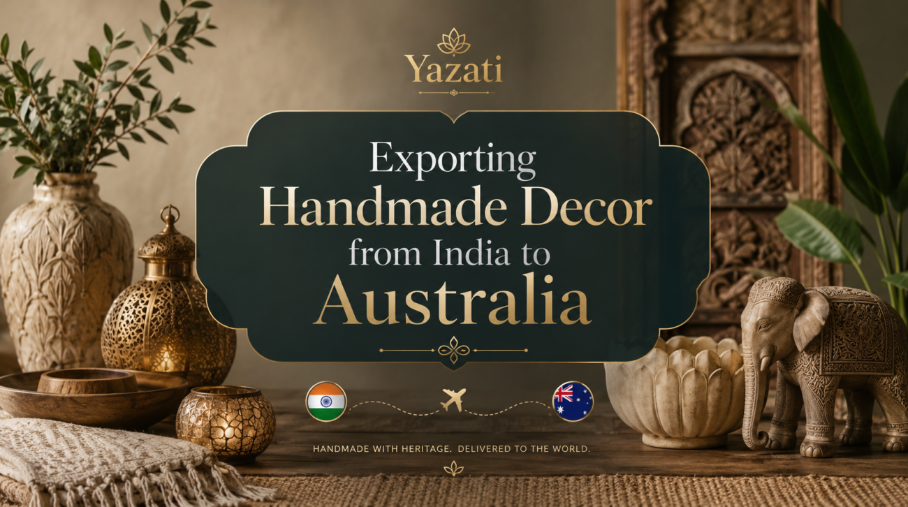 Exporting Handmade Decor from India to Australia