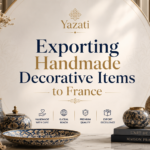 Exporting Handmade Decorative Items to France