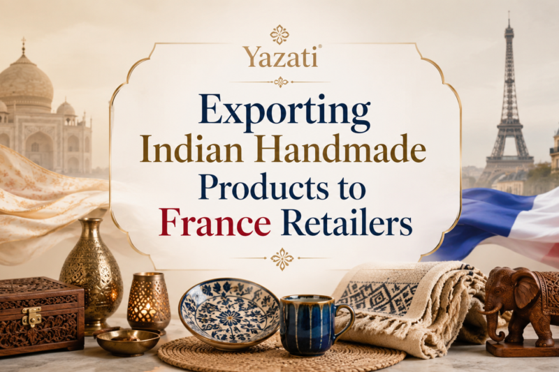 Exporting Indian Handmade Products to France Retailers