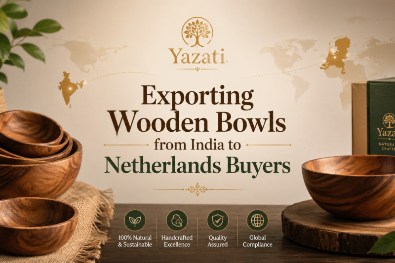 Exporting Wooden Bowls from India to Netherlands Buyers