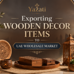Exporting Wooden Decor Items to UAE Wholesale Market