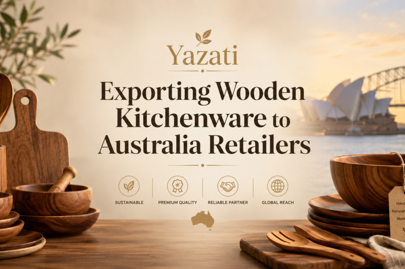 Exporting Wooden Kitchenware to Australia Retailers