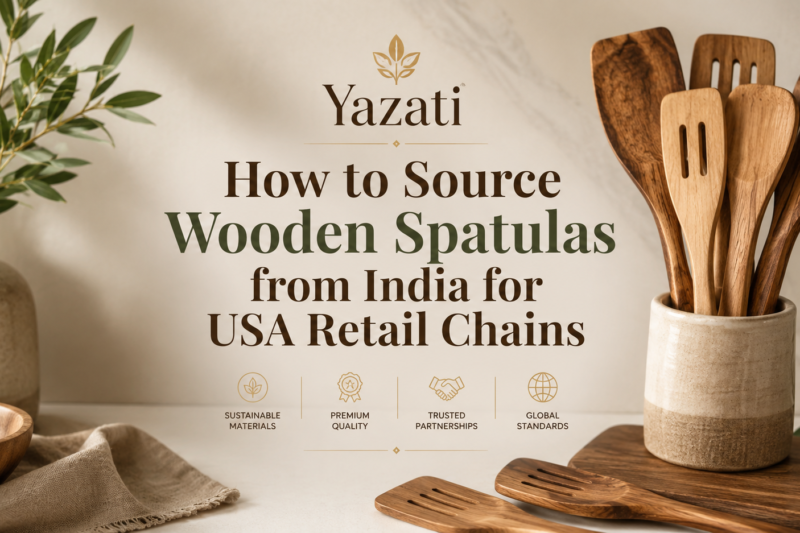 How to Source Wooden Spatulas from India for USA Retail Chains