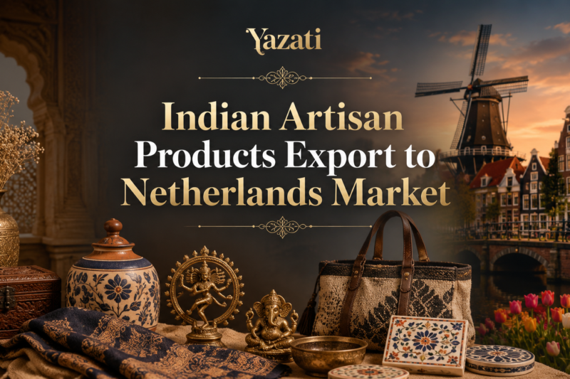 Indian Artisan Products Export to Netherlands Market