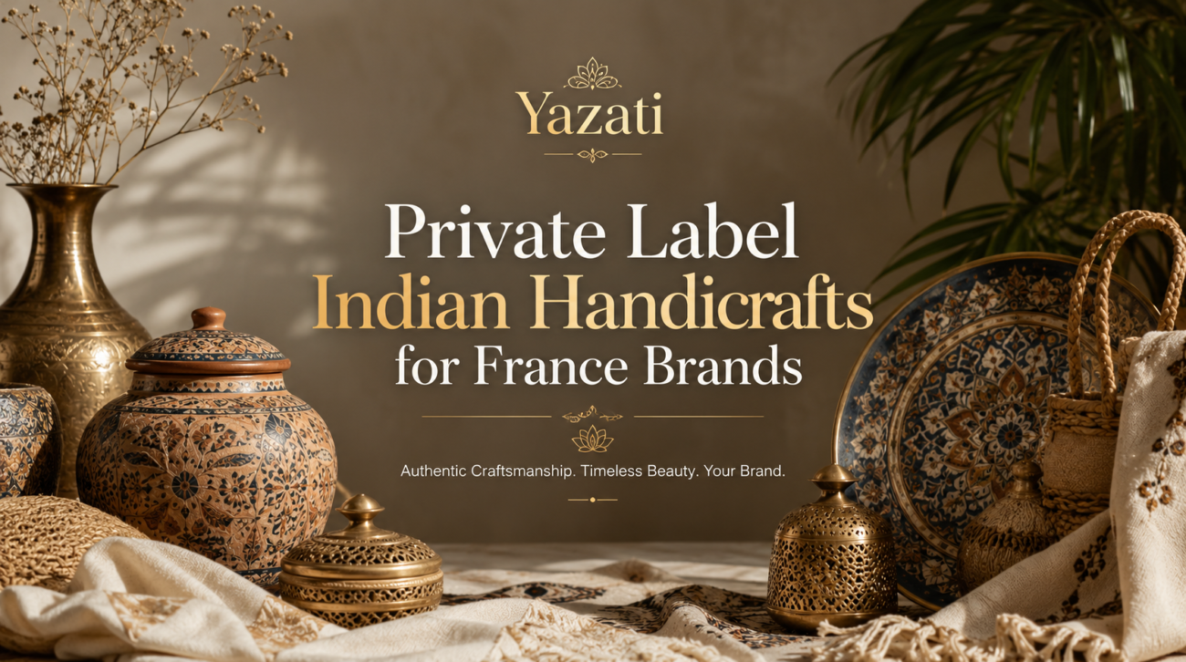 Private Label Indian Handicrafts for France Brands