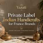 Private Label Indian Handicrafts for France Brands