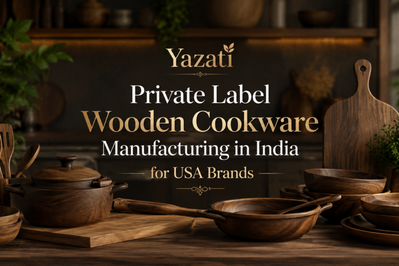 Private Label Wooden Cookware Manufacturing in India for USA Brands