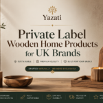 Private Label Wooden Home Products for UK Brands