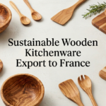 Sustainable Wooden Kitchenware Export to France