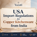 USA Import Regulations for Copper Kitchenware from India