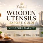 Wooden Utensils Export Guide to Singapore Market
