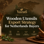 Wooden Utensils Export Strategy for Netherlands Buyers