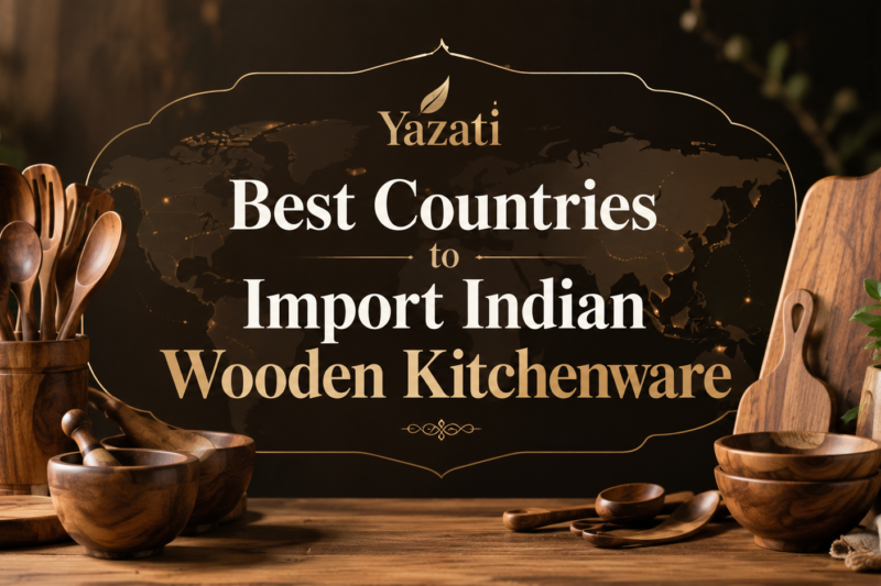 Best Countries to Import Indian Wooden Kitchenware