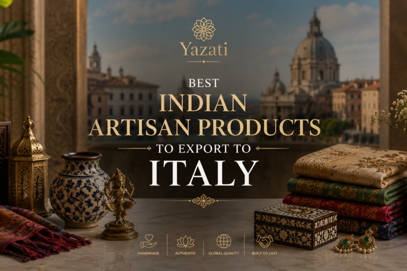 Best Indian Artisan Products to Export to Italy