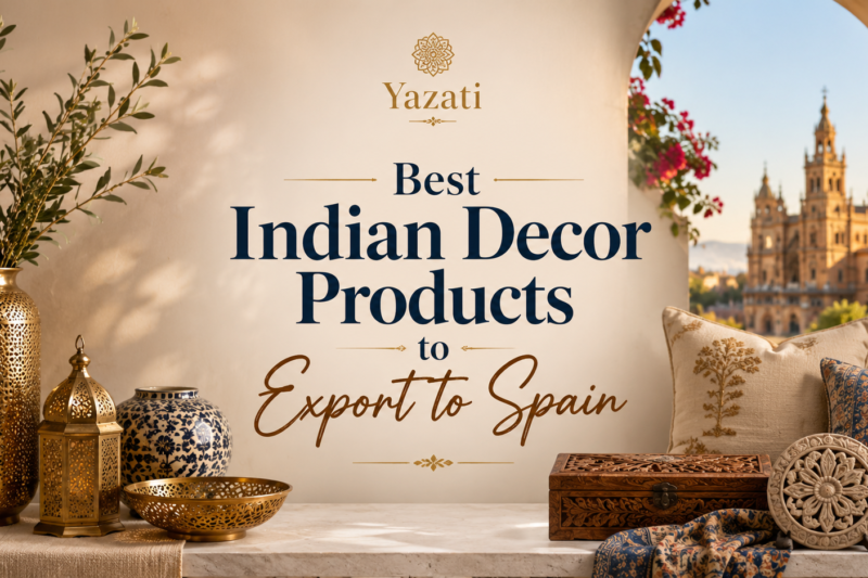 Best Indian Decor Products to Export to Spain
