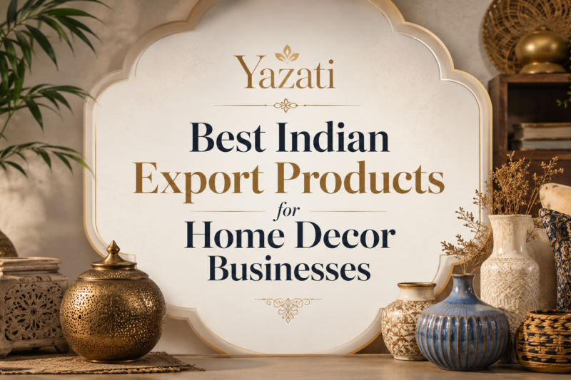 Best Indian Export Products for Home Decor Businesses